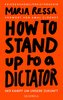 HOW TO STAND UP TO A DICTATOR - Deutsche Ausgabe. Von der Friedensnobelpreisträgerin
