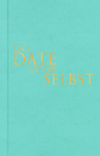 Das Date mit dir selbst
