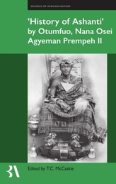 'History of Ashanti' by Otumfuo, Nana Osei Agyeman Prempeh II