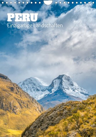 Peru - Einzigartige Landschaften (Wandkalender 2023 DIN A4 hoch)