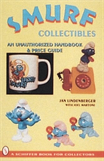 Smurf Collectibles: A Handbook and Price Guide