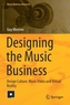 Designing the Music Business