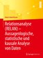 Relationsanalyse (RELAN) - Aussagenlogische, statistische und kausale Analyse von Daten