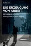 Die Erzeugung von Arbeit