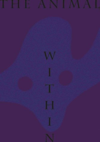 Animal Within - Creatures in (and outside)