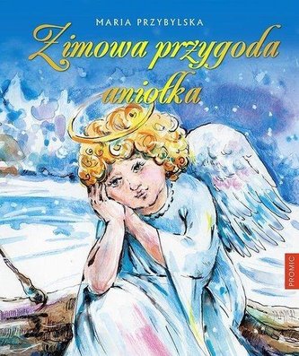 Zimowa przygoda aniołka Zimowa przygoda aniołka