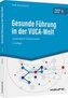 Gesunde Führung in der VUCA-Welt