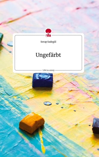 Ungefärbt. Life is a Story - story.one