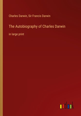 The Autobiography of Charles Darwin