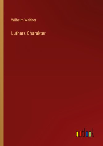 Luthers Charakter