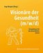 Visionäre der Gesundheit (m/w/d)