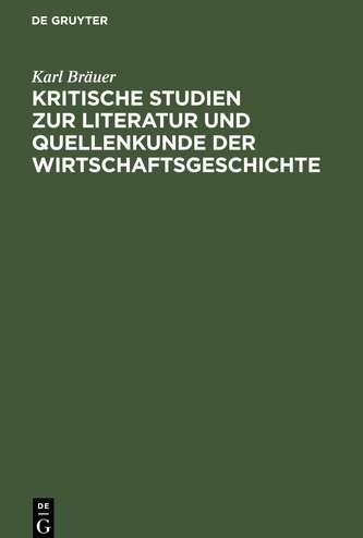Kritische Studien zur Literatur und Quellenkunde der Wirtschaftsgeschichte