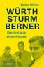 Die drei aus einer Klasse: Würth, Sturm, Berner