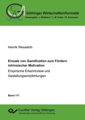 Einsatz von Gamification zum Fördern intrinsischer Motivation ¿ Empirische Erkenntnisse und Gestaltungsempfehlungen