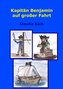 Kapitän Benjamin auf großer Fahrt