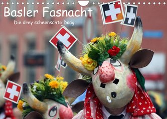 Basler Fasnacht - die drey scheenschte Dääg (Wandkalender 2023 DIN A4 quer)
