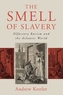 The Smell of Slavery