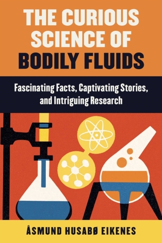 Curious Science of Bodily Fluids