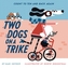 Two Dogs on a Trike
