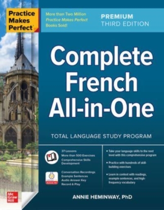 Practice Makes Perfect: Complete French All-in-One, Premium Third Edition Practice Makes Perfect: Complete French All-in-One, Premium Third Edition