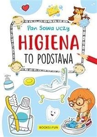 Pan Sowa uczy. Higiena to podstawa Pan Sowa uczy. Higiena to podstawa