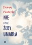 Nie chcę, żeby umarła
