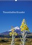 Traumhaftes Ecuador (Wandkalender 2023 DIN A3 hoch)