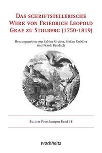 Das schriftstellerische Werk von Friedrich Leopold Graf zu Stolberg (1750-1819)