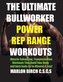 The Ultimate Bullworker Power Rep Range Workouts