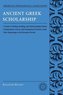 Ancient Greek Scholarship: A Guide to Finding, Reading, and Understanding Scholia, Commentaries, Lexica, and Grammatiacl Treatis