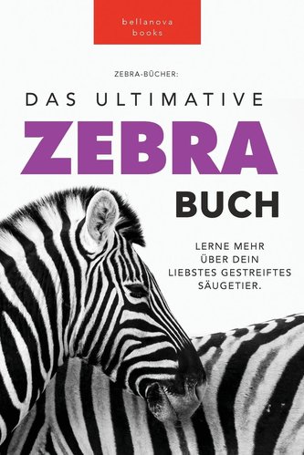 Zebras Das Ultimative Zebrabuch für Kids