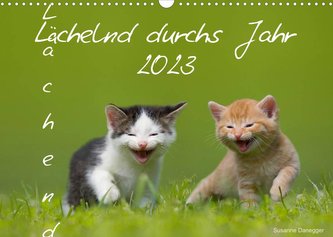 Lächelnd durchs Jahr 2023 (Wandkalender 2023 DIN A3 quer)