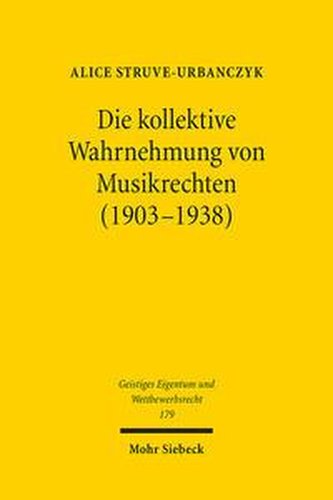 Die kollektive Wahrnehmung von Musikrechten (1903-1938)