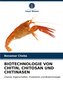 BIOTECHNOLOGIE VON CHITIN, CHITOSAN UND CHITINASEN