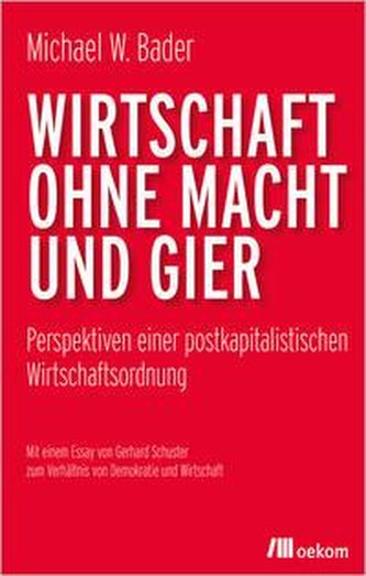 Wirtschaft ohne Macht und Gier