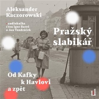 Pražský slabikář - Od Kafky k Havlovi a zpět - CDmp3 (Čte Igor Bareš a Jan Vondráček) Pražský slabikář - Od Kafky k Havlovi a zpět - CDmp3 (Čte Igor Bareš a Jan Vondráček)