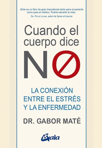 Cuando el cuerpo dice "no" : la conexión entre el estrés y la enfermedad