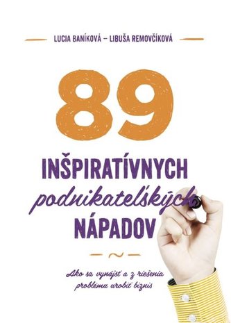 89 inšpiratívnych podnikateľských nápadov 89 inšpiratívnych podnikateľských nápadov