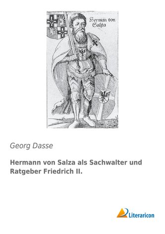 Hermann von Salza als Sachwalter und Ratgeber Friedrich II.