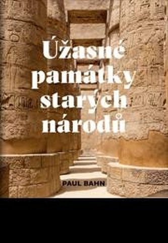Úžasné památky starých národů Úžasné památky starých národů