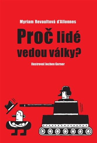 Proč lidé vedou války?