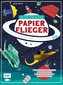 Weltraum-Papierflieger: Mit Faltanleitungen, pfeilschneller Startrampe, supercoolem Sonnensystem-Modell und 55 Motiv-Papieren zu