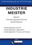 Industriemeister Metall - Zusammenfassung der IHK-Prüfungen