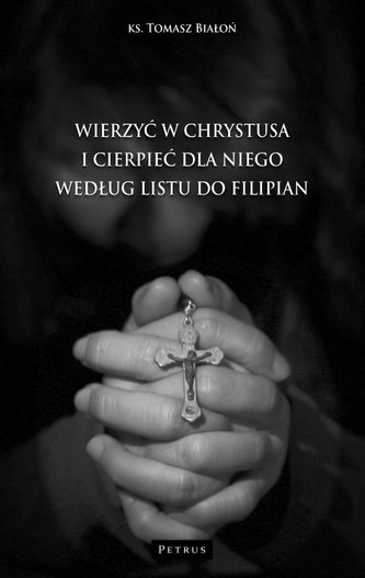 Wierzyć w Chrystusa i cierpieć dla niego Wierzyć w Chrystusa i cierpieć dla niego