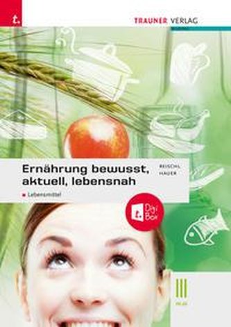 Ernährung - bewusst, aktuell, lebensnah III Lebensmittel + Digibox+E-Book Plus