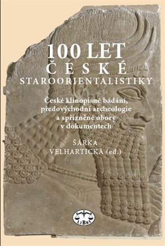 100 let české staroorientalistiky 100 let české staroorientalistiky