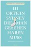 111 Orte in Sydney, die man gesehen haben muss
