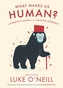 What Make us Human