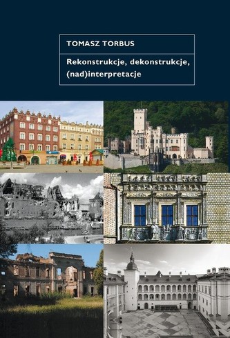 Rekonstrukcje, dekonstrukcje, (nad)interpretacje