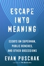 Escape into Meaning